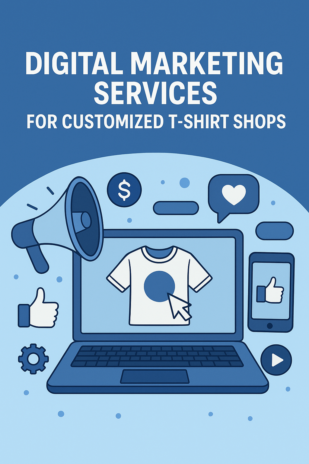 Digital Marketing Services for Customized T-shirt Shops