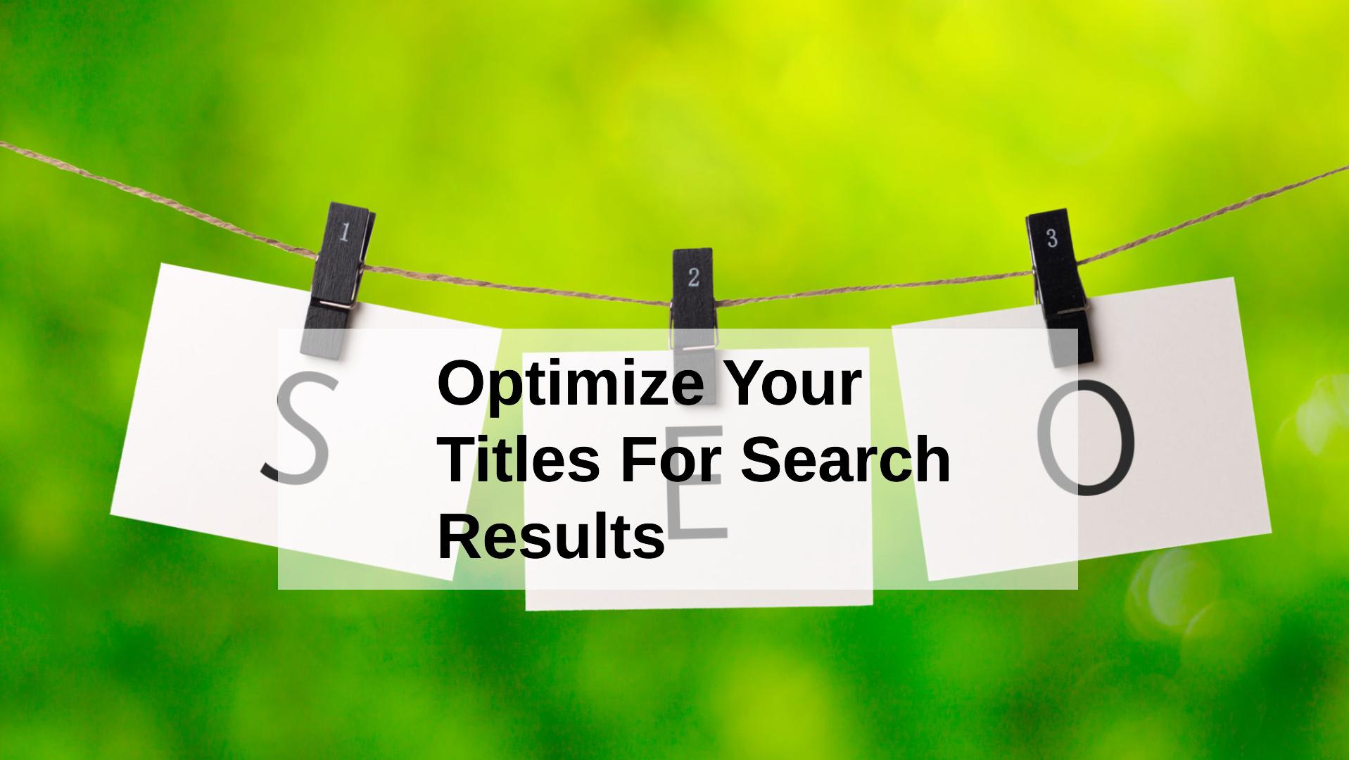 Google Tells Us How To Optimize Your Titles in Search Results