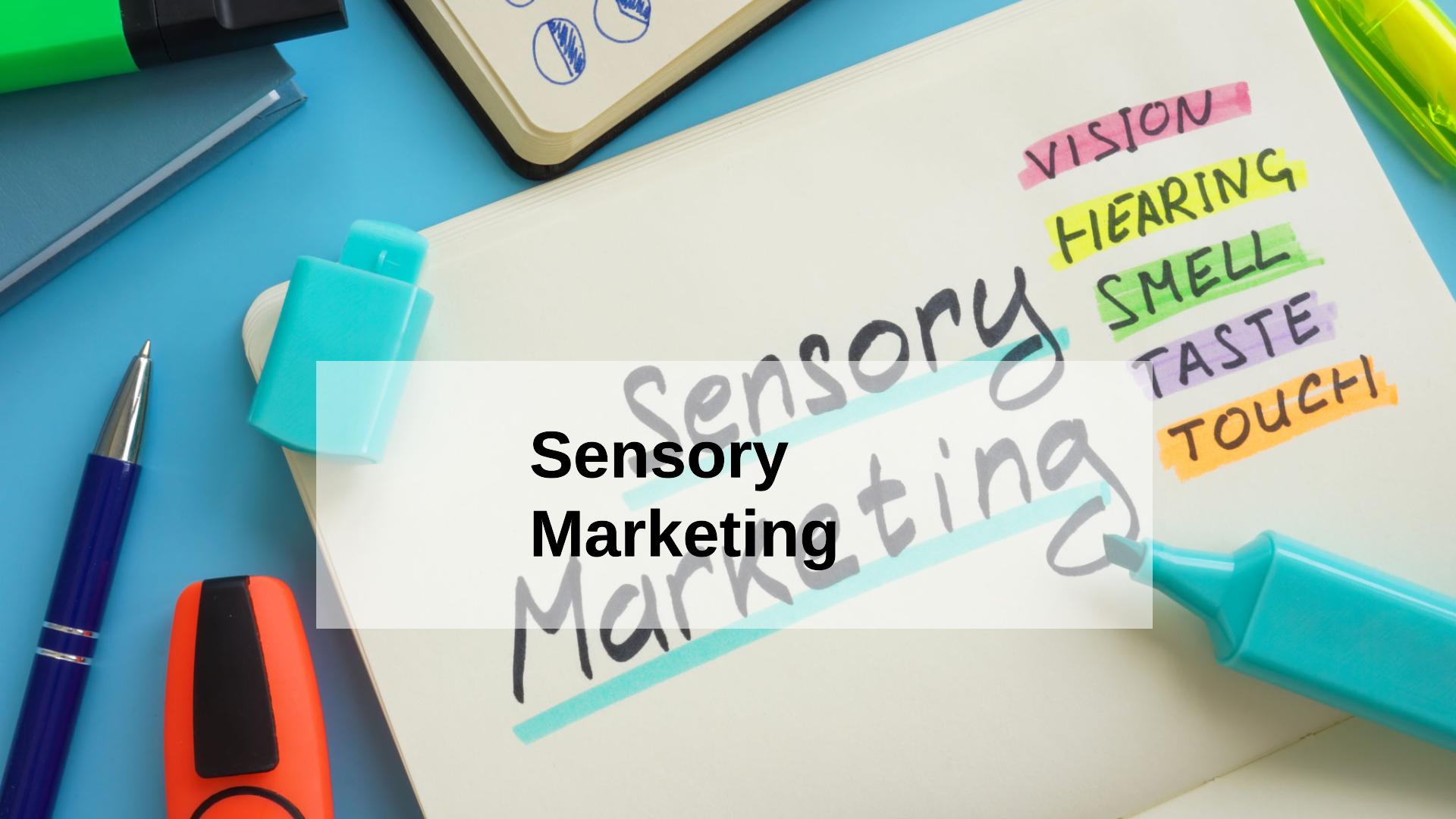 How To Use Sensory Marketing To Boost Brand Appeal