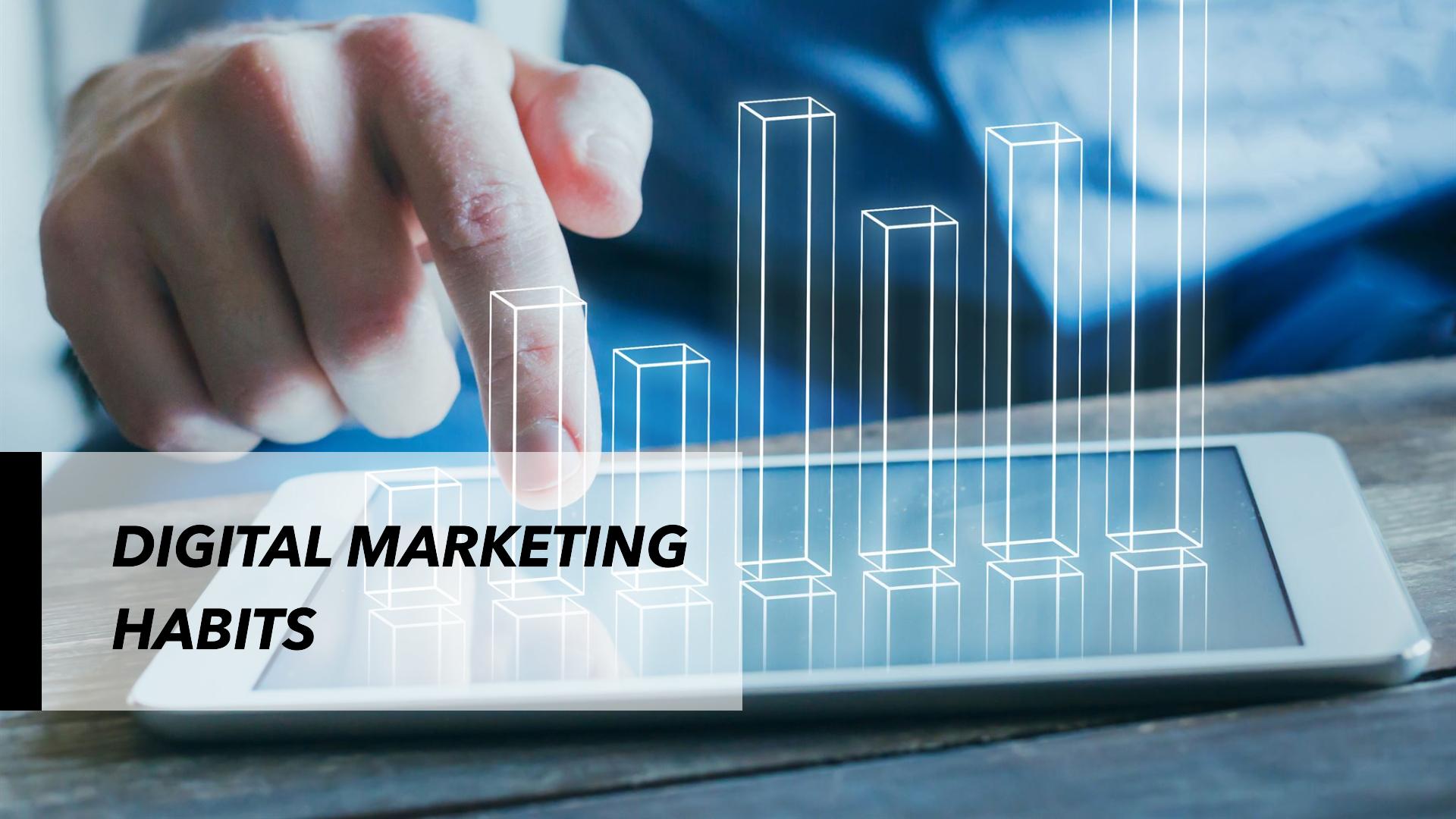 9 Digital Marketing Habits That Could Be Holding Back Your Business