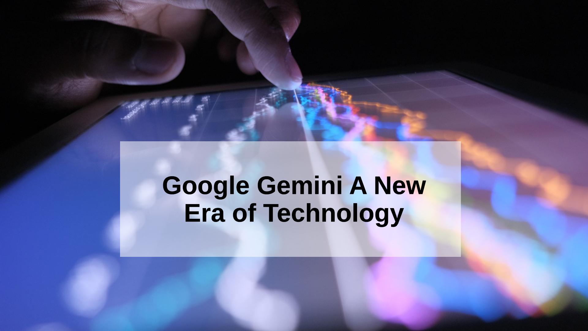 Google Gemini and When You Could See It Released