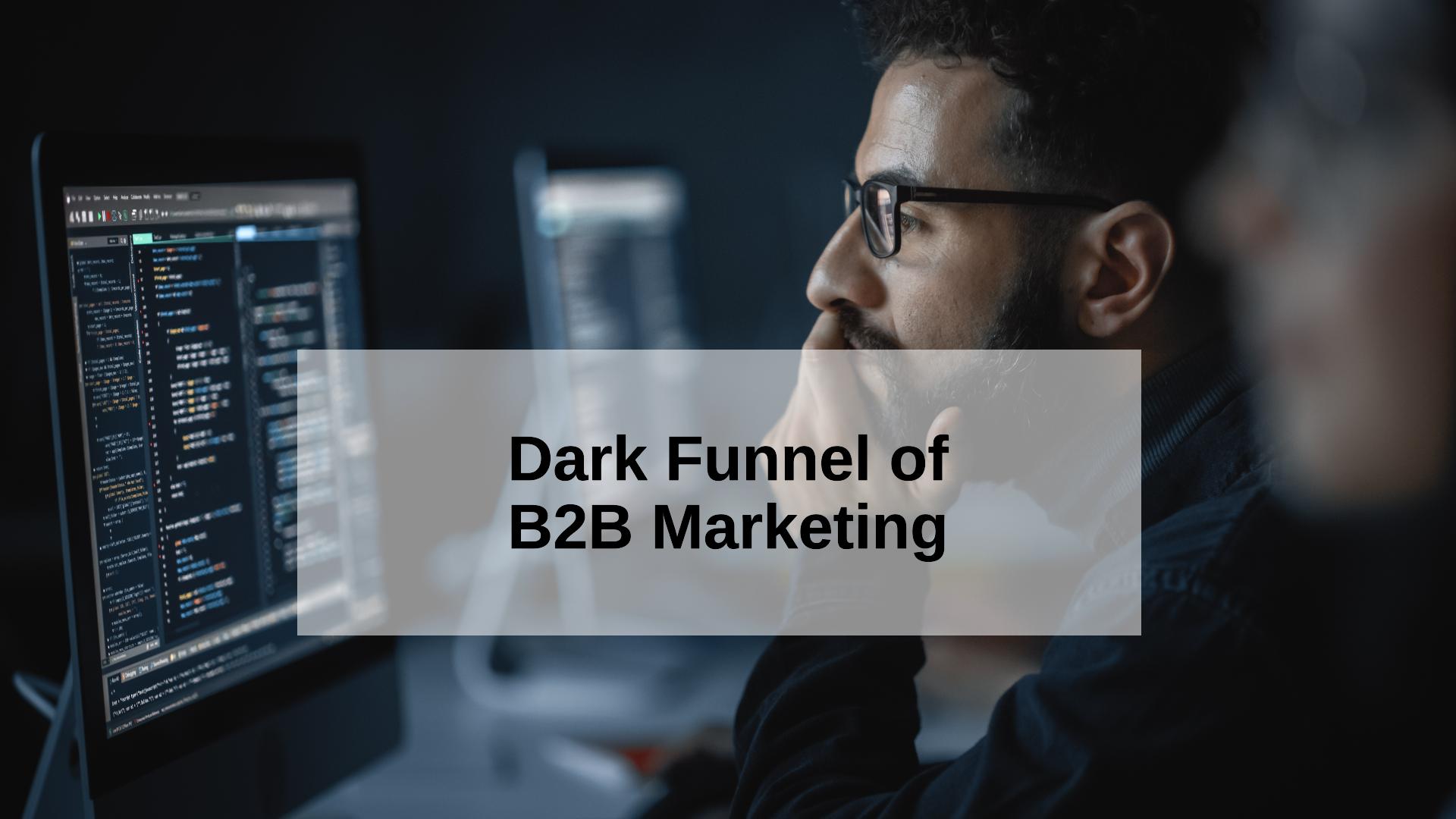 Shedding Light on the Dark Funnel of B2B Marketing