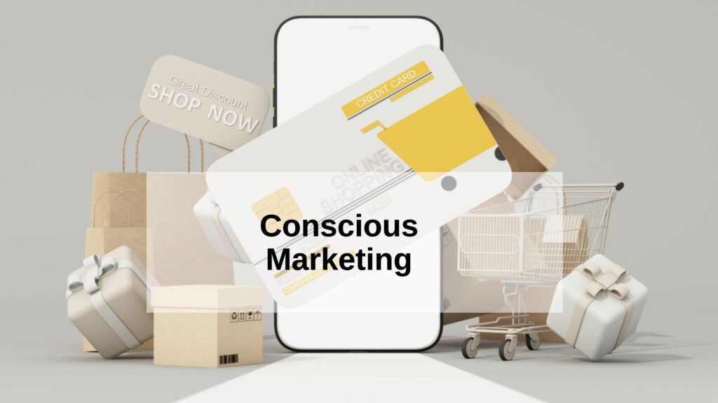 Conscious Marketing and Why It Is Important