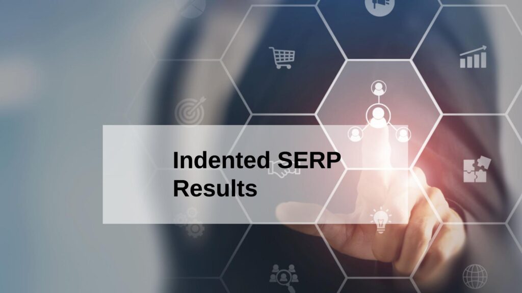 Indented SERP Results