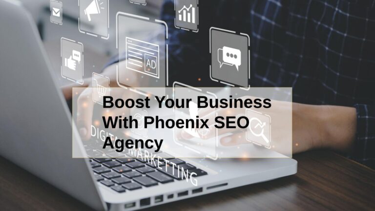The Impact of Phoenix SEO Agency on Your Business