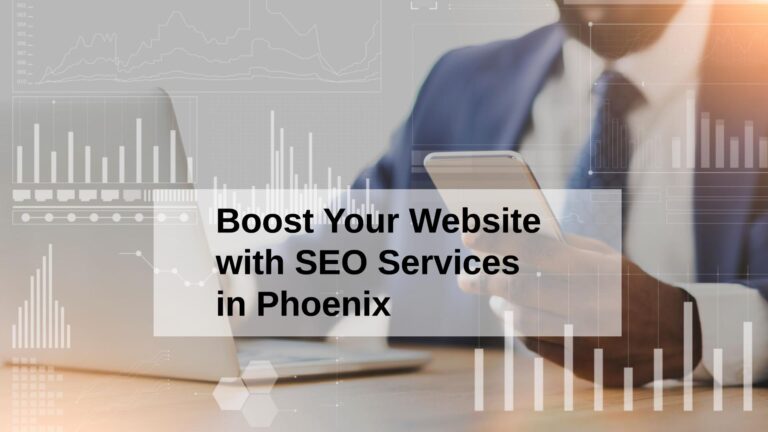 Drive Traffic to Your Website with SEO Services in Phoenix