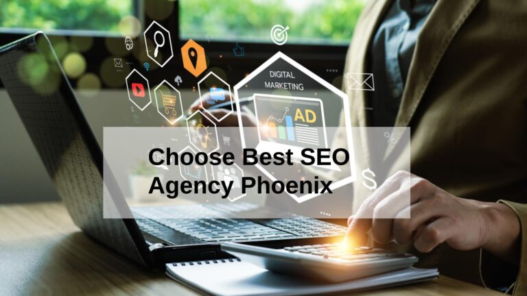 Why Should You Choose SEO Agency in Phoenix