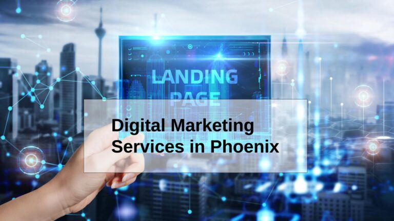 Top-Notch Digital Marketing Services in Phoenix