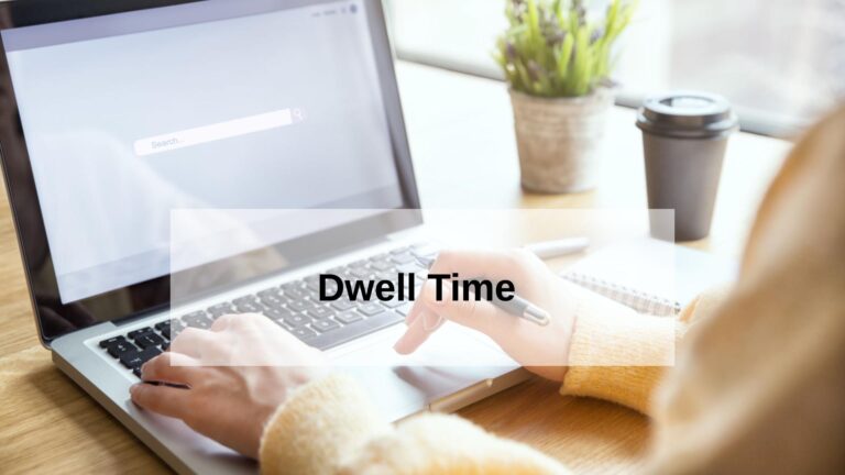 What Is Dwell Time and Why It Is Important for SEO