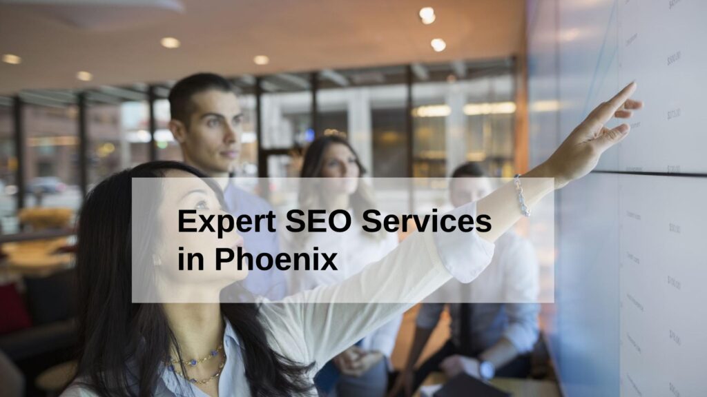 Expert SEO Services in Phoenix