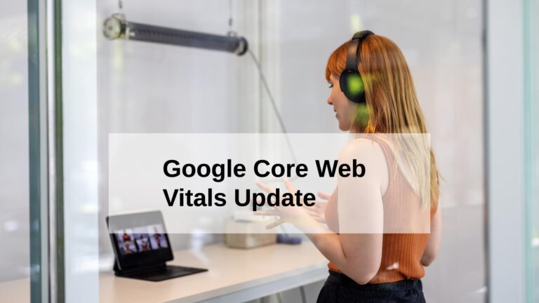 How to Prepare for the Google Core Web Vitals Update
