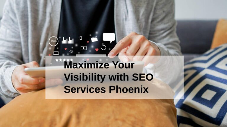 Maximize Your Visibility with Tailored SEO Services Phoenix