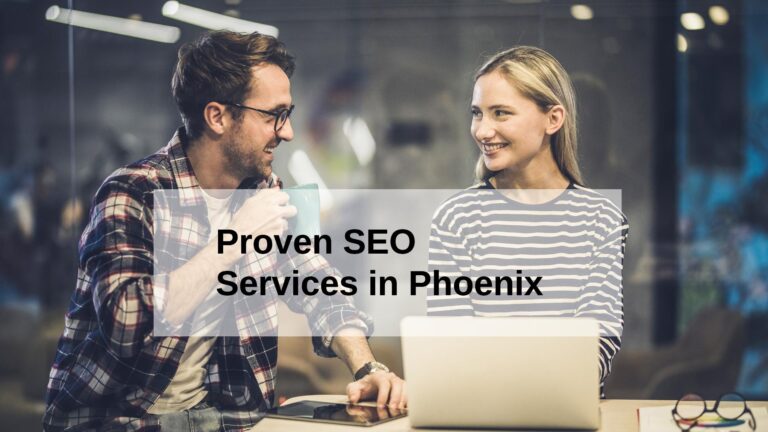 Achieve Success Online with Proven SEO Services in Phoenix